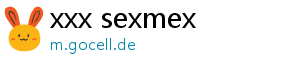 xxx sexmex